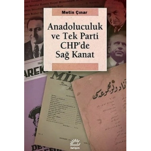 Anadoluculuk ve Tek-Parti CHPde Sağ Kanat