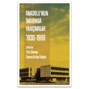 Anadolu’nun İmarında Yarışmalar : 1930-1990