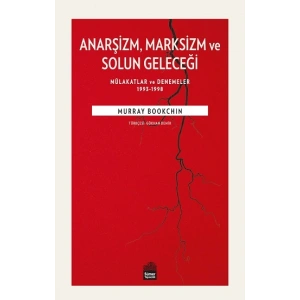 Anarşizm Marksizm ve Solun Geleceği
