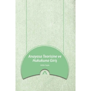 Anayasa Teorisine ve Hukukuna Giriş