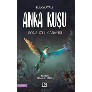 Anka Kuşu Sonsuzluk Arayışı