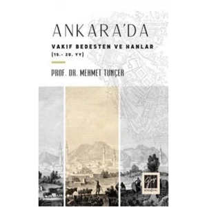 Ankarada Vakıf Bedesten ve Hanlar (15-20.yy)