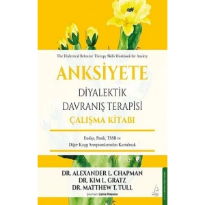 Anksiyete Diyalektik Davranış Terapisi Çalışma Kitabı