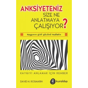 Anksiyeteniz Size Ne Anlatmaya Çalışıyor?