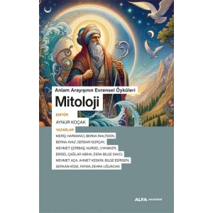 Anlam Arayışının Evrensel Öyküleri Mitoloji