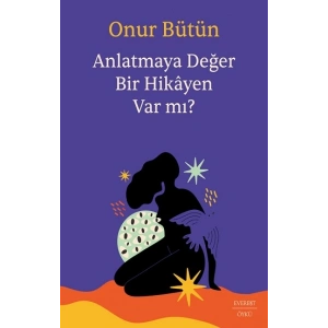 Anlatmaya Değer Bir Hikayen Var mı?