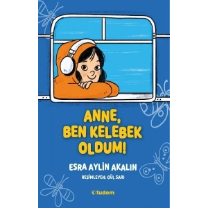 Anne Ben Kelebek Oldum!