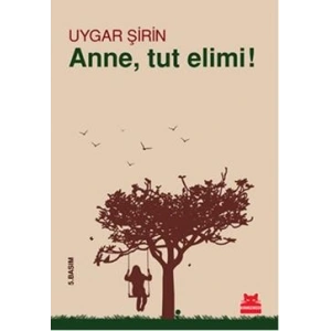 Anne, Tut Elimi!