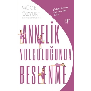 Annelik Yolculuğunda Beslenme