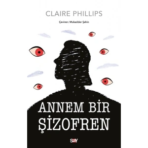 Annem Bir Şizofren
