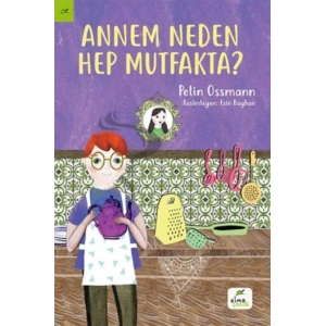 Annem Neden Hep Mutfakta?