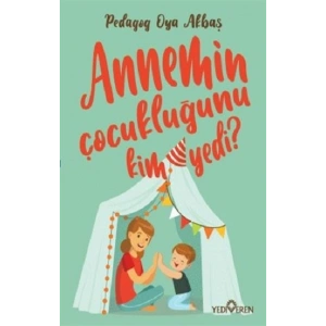 Annemin Çocukluğunu Kim Yedi?