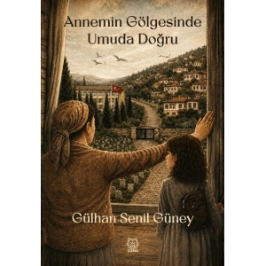 Annemin Gölgesinde Umuda Doğru