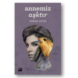 Annemiz Aşktır