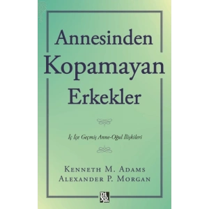 Annesinden Kopamayan Erkekler