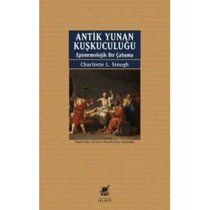 Antik Yunan Kuşkuculuğu Epistemolojik Bir Çalışma