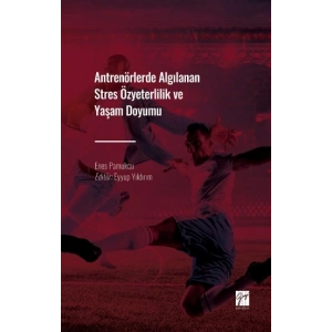 Antrenörlerde Algılanan Stres Özyeterlilik ve Yaşam Doyumu