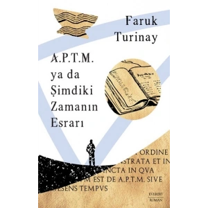 A.P.T.M.  ya da Şimdiki Zamanın Esrarı