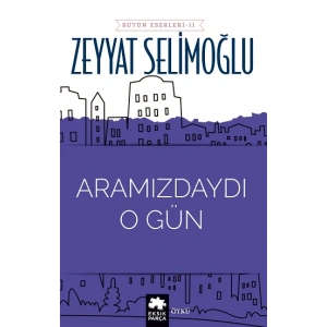 Aramızdaydı O Gün