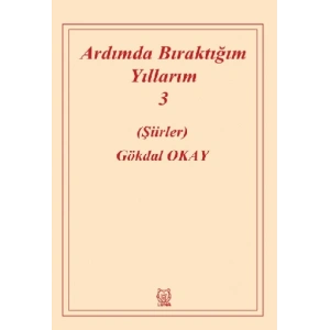 Ardımda Bıraktığım Yıllarım 3