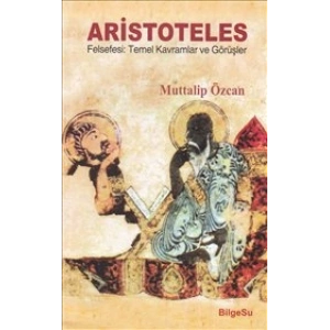 Aristoteles Felsefesi: Temel Kavramlar ve Görüşler
