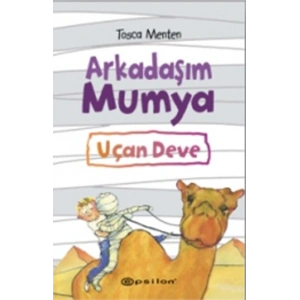 Arkadaşım Mumya Uçan Deve