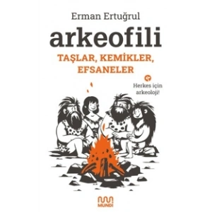Arkeofili Taşlar, Kemikler, Efsaneler