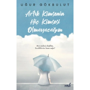 Artık Kimsenin Hiç Kimsesi Olmayacağım