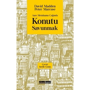 Aşırı Metalaşma Çağında Konutu Savunmak