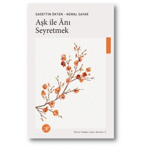 Aşk ile Anı Seyretmek