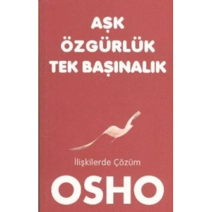 Aşk Özgürlük Tek Başınalık
