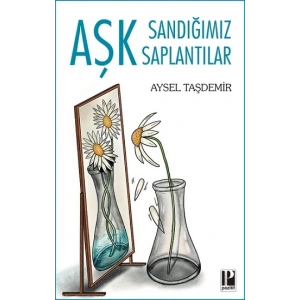 Aşk Sandığımız Saplantılar