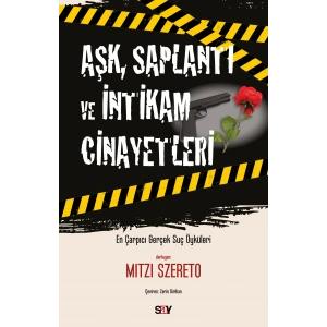 Aşk, Saplantı ve İntikam Cinayetleri