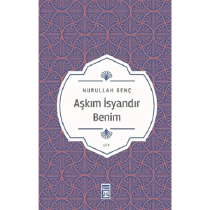 Aşkım İsyandır Benim