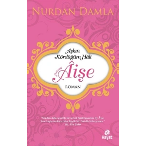 Aşkın Kördüğüm Hali - Hazreti Aişe