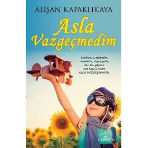 Asla Vazgeçmedim