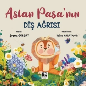 Aslan Paşa’nın Diş Ağrısı