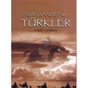 Asr-ı Saadet’te Türkler