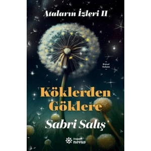 Ataların İzleri 2 : Köklerden Göklere