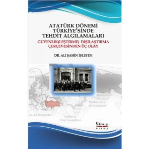 Atatürk Dönemi Türkiyesinde Tehdit Algılamaları