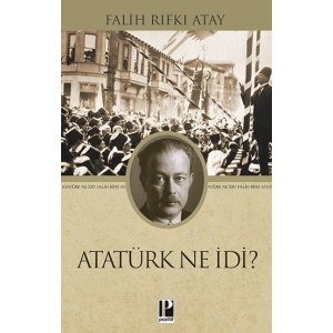 Atatürk Ne İdi?