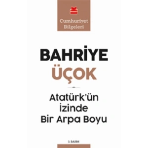 Atatürkün İzinde Bir Arpa Boyu