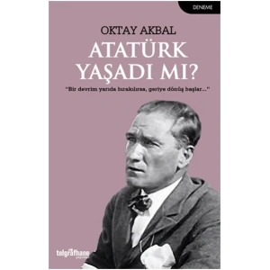 Atatürk Yaşadı mı?