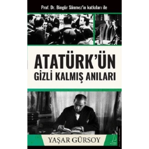 Atatürk’ün Gizli Kalmış Anıları