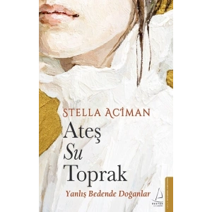 Ateş, Su, Toprak