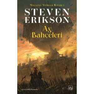 Ay Bahçeleri - Malazan Yitikler Kitabı 1