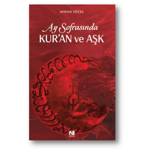 Ay Sofrasında Kur’an ve Aşk