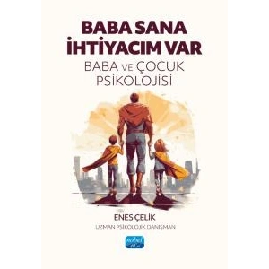 Baba Sana İhtiyacım Var - Baba ve Çocuk Psikolojisi