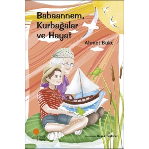 Babaannem, Kurbağalar Ve Hayat