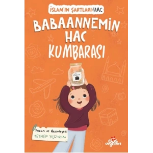 Babaannemin Hac Kumbarası; İslamın Şartları - Hac